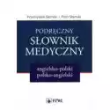  Podręczny Słownik Medyczny Angielsko-Polski Polsko-Angielski 